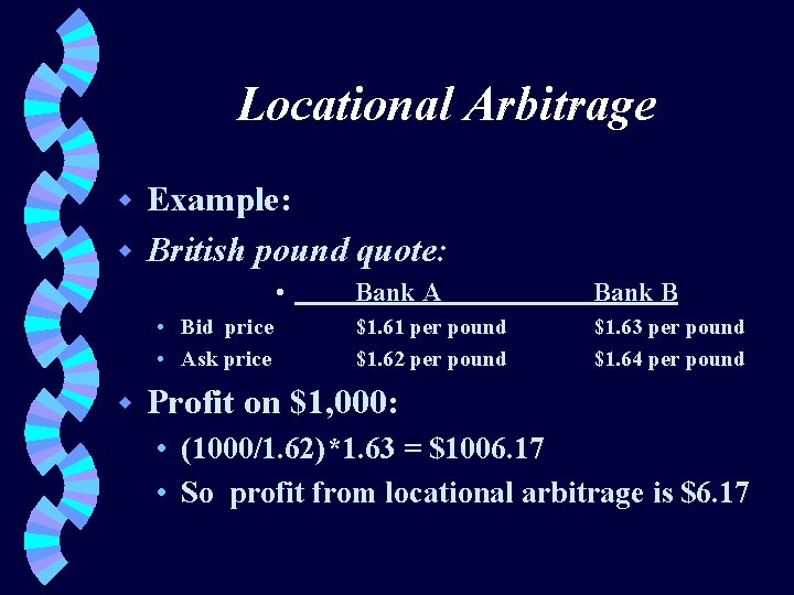 Locational Arbitrage Example: w British pound quote: w • • Bid price • Ask