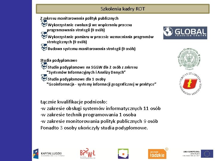 Szkolenia kadry ROT Z zakresu monitorowania polityk publicznych ¨Wykorzystanie ewaluacji we wspieraniu procesu programowania