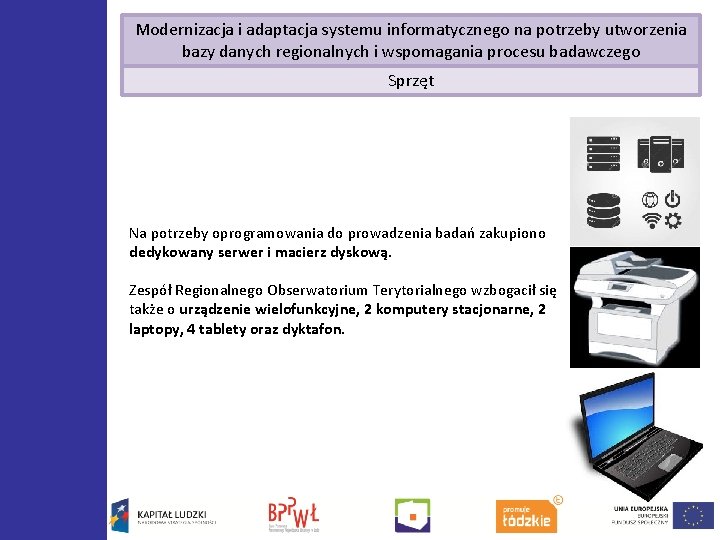 Modernizacja i adaptacja systemu informatycznego na potrzeby utworzenia bazy danych regionalnych i wspomagania procesu