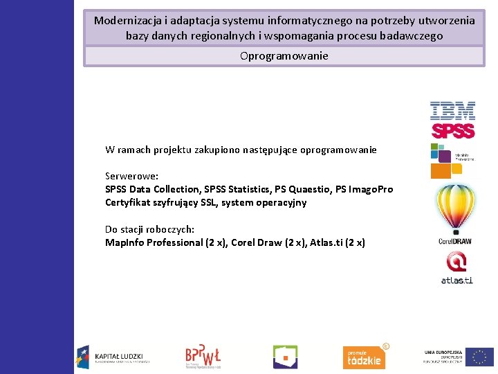 Modernizacja i adaptacja systemu informatycznego na potrzeby utworzenia bazy danych regionalnych i wspomagania procesu