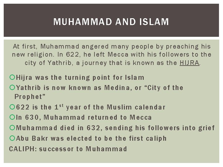 MUHAMMAD AND ISLAM At first, Muhammad angered many people by preaching his new religion.