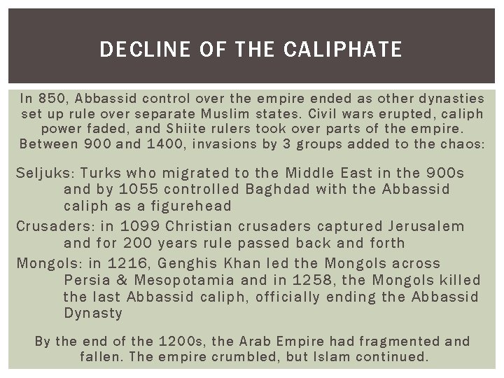 DECLINE OF THE CALIPHATE In 850, Abbassid control over the empire ended as other