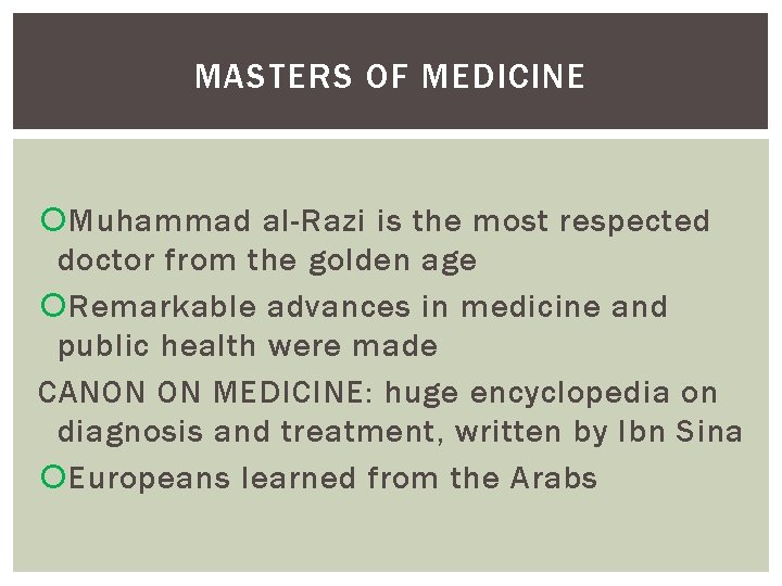 MASTERS OF MEDICINE Muhammad al-Razi is the most respected doctor from the golden age