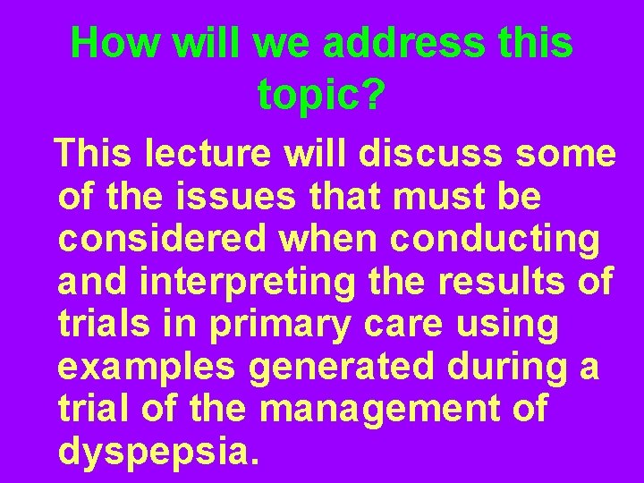 How will we address this topic? This lecture will discuss some of the issues