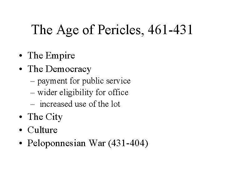 The Age of Pericles, 461 -431 • The Empire • The Democracy – payment