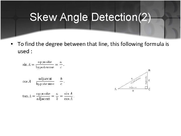 Skew Angle Detection(2) • To find the degree between that line, this following formula