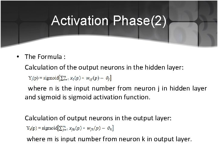 Activation Phase(2) • The Formula : Calculation of the output neurons in the hidden