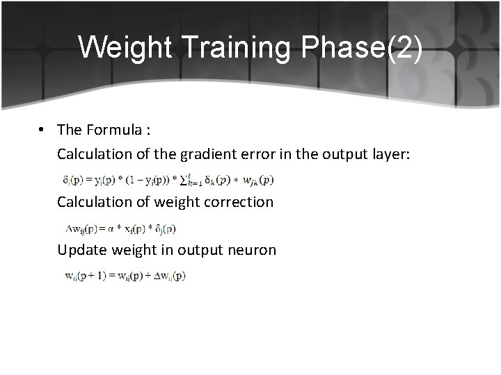 Weight Training Phase(2) • The Formula : Calculation of the gradient error in the