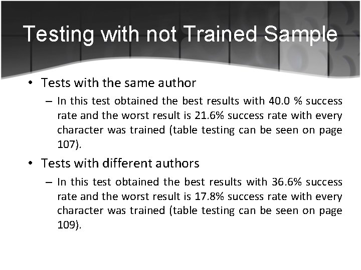 Testing with not Trained Sample • Tests with the same author – In this