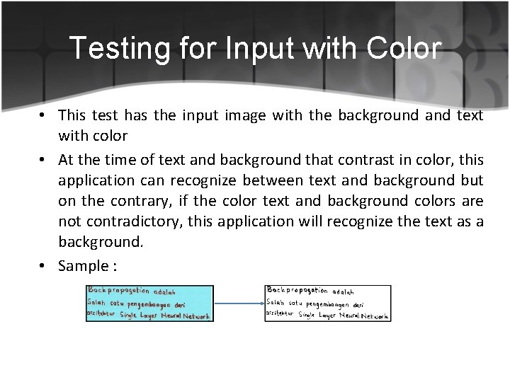 Testing for Input with Color • This test has the input image with the