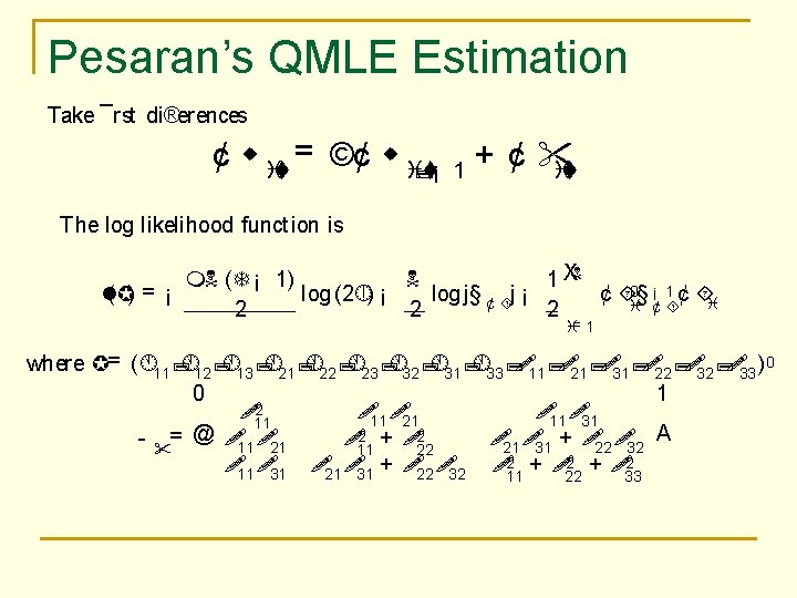 Pesaran’s QMLE Estimation Take ¯rst di®erences ¢ w it = ©¢ w i; t¡