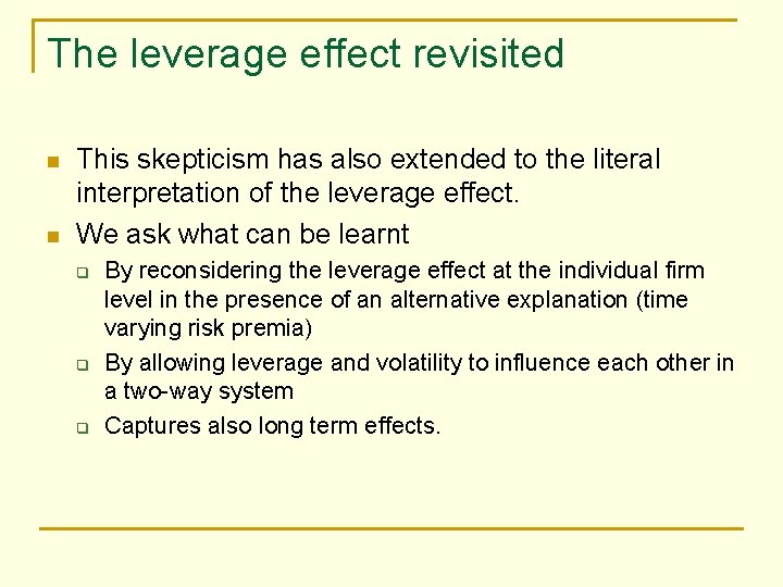 The leverage effect revisited n n This skepticism has also extended to the literal