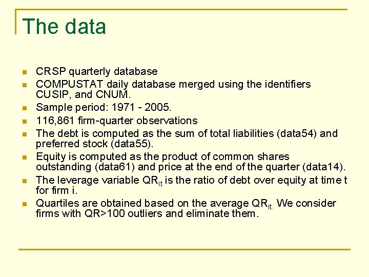 The data n n n n CRSP quarterly database COMPUSTAT daily database merged using