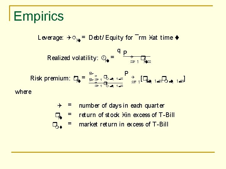 Empirics Leverage: QRit = Debt / Equity for ¯rm iat t ime t Realized