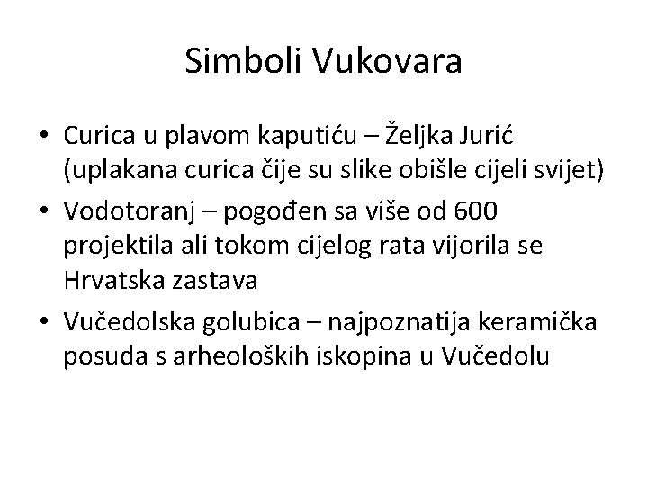 Simboli Vukovara • Curica u plavom kaputiću – Željka Jurić (uplakana curica čije su