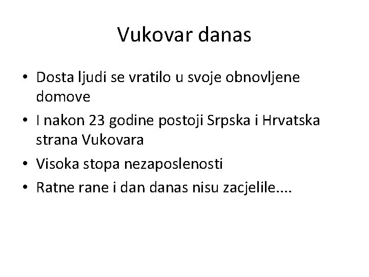 Vukovar danas • Dosta ljudi se vratilo u svoje obnovljene domove • I nakon