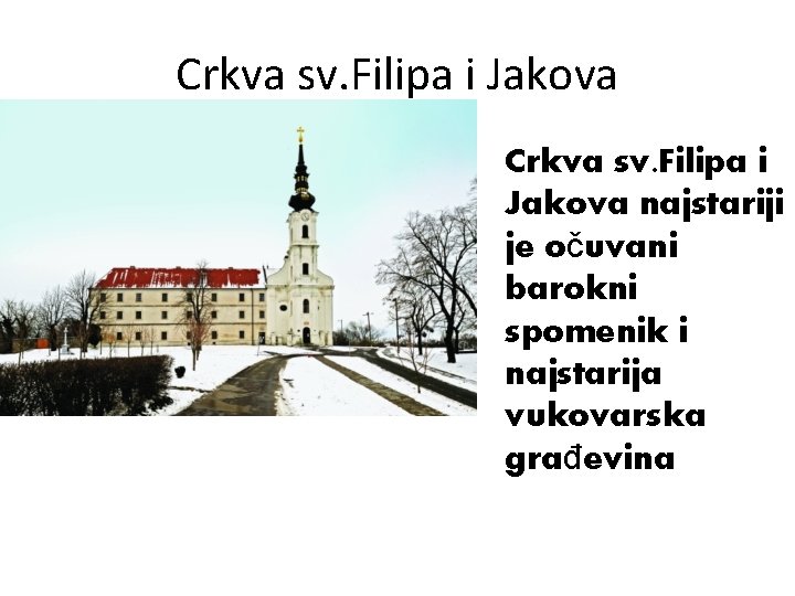 Crkva sv. Filipa i Jakova najstariji je očuvani barokni spomenik i najstarija vukovarska građevina