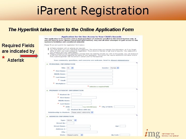 i. Parent Registration The Hyperlink takes them to the Online Application Form Required Fields