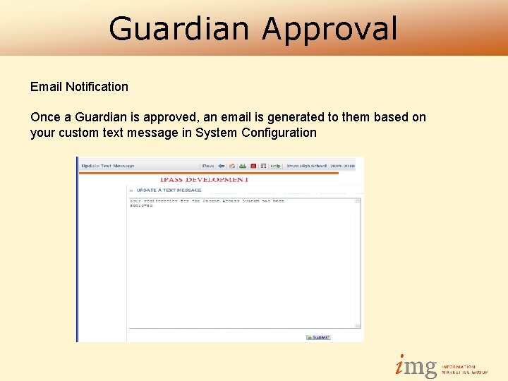 Guardian Approval Email Notification Once a Guardian is approved, an email is generated to