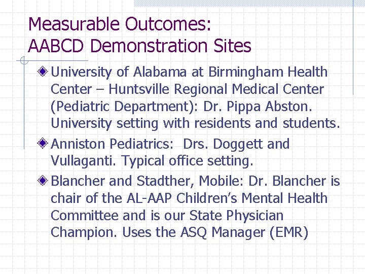 Measurable Outcomes: AABCD Demonstration Sites University of Alabama at Birmingham Health Center – Huntsville