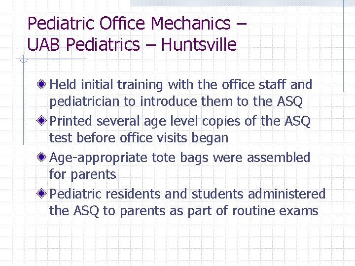 Pediatric Office Mechanics – UAB Pediatrics – Huntsville Held initial training with the office