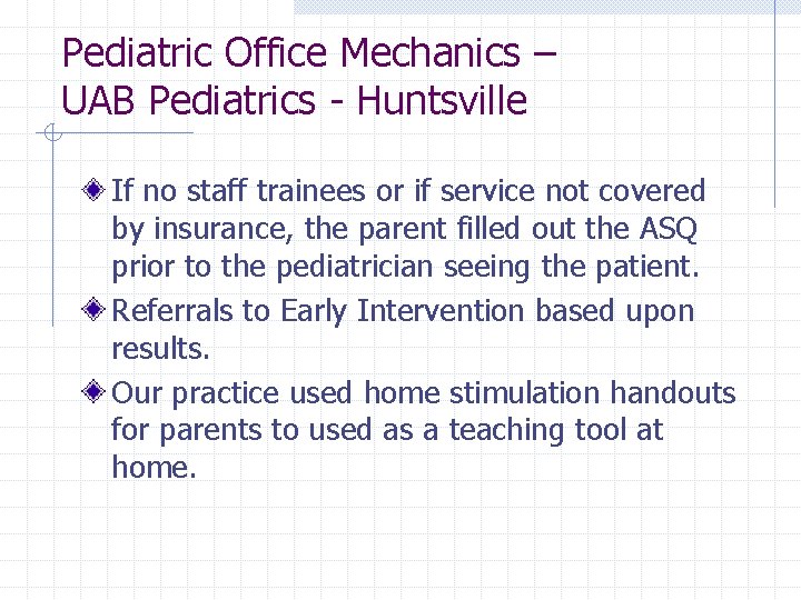 Pediatric Office Mechanics – UAB Pediatrics - Huntsville If no staff trainees or if