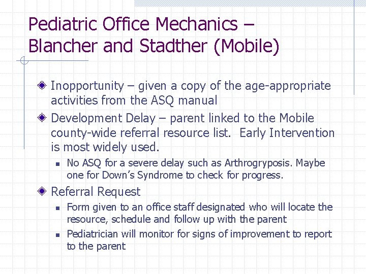 Pediatric Office Mechanics – Blancher and Stadther (Mobile) Inopportunity – given a copy of