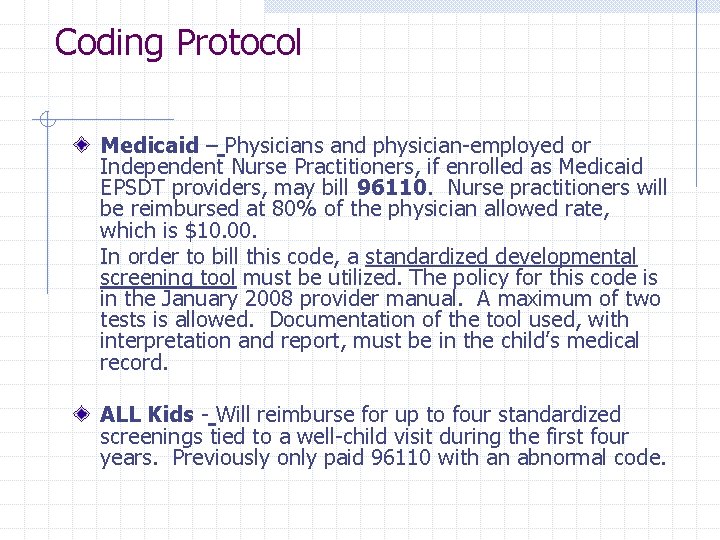 Coding Protocol Medicaid – Physicians and physician-employed or Independent Nurse Practitioners, if enrolled as
