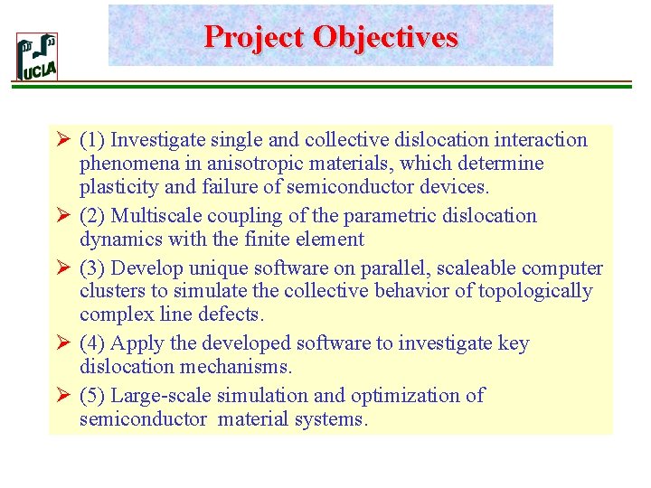 Project Objectives Ø (1) Investigate single and collective dislocation interaction phenomena in anisotropic materials,