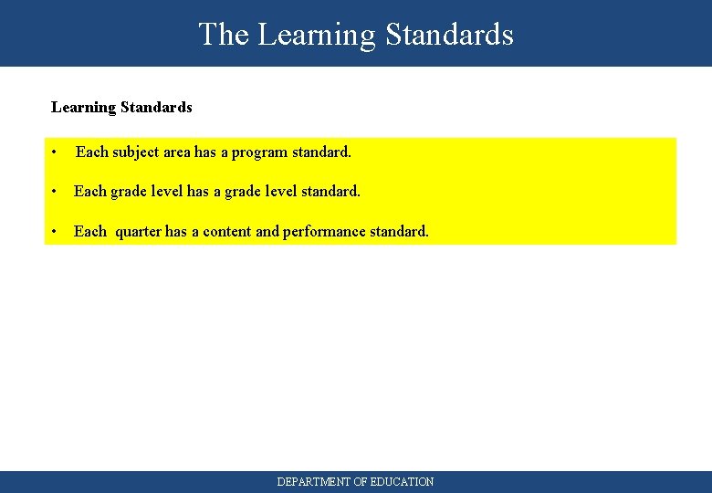 The Learning Standards • Each subject area has a program standard. • Each grade