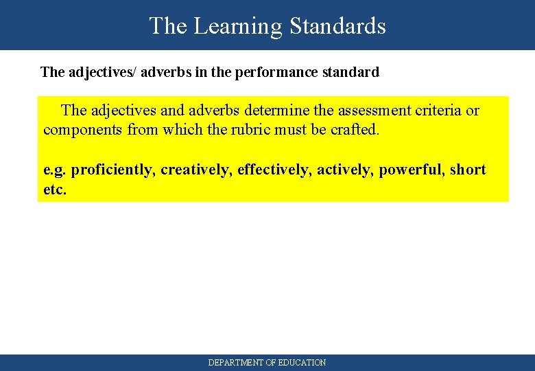 The Learning Standards The adjectives/ adverbs in the performance standard The adjectives and adverbs