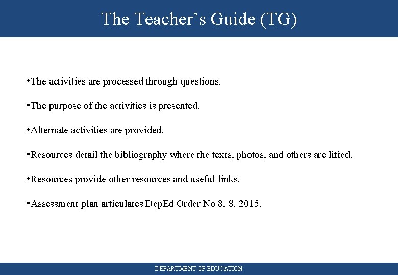 The Teacher’s Guide (TG) • The activities are processed through questions. • The purpose