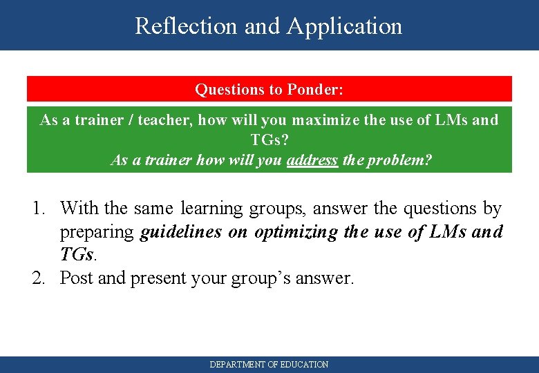 Reflection and Application Questions to Ponder: As a trainer / teacher, how will you