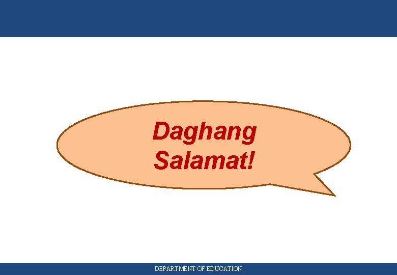 Daghang Salamat! DEPARTMENT OF EDUCATION 