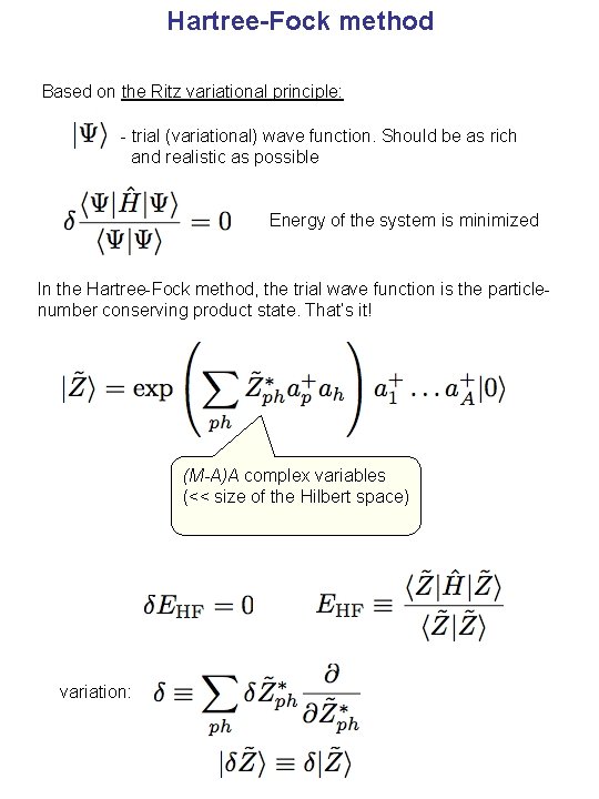 Hartree-Fock method Based on the Ritz variational principle: - trial (variational) wave function. Should