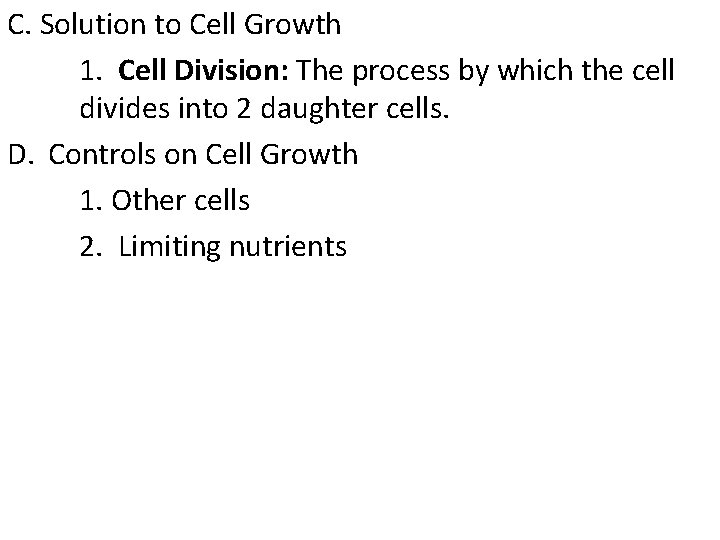 C. Solution to Cell Growth 1. Cell Division: The process by which the cell