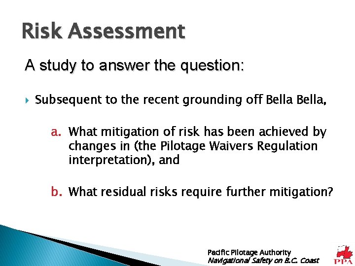 Risk Assessment A study to answer the question: Subsequent to the recent grounding off