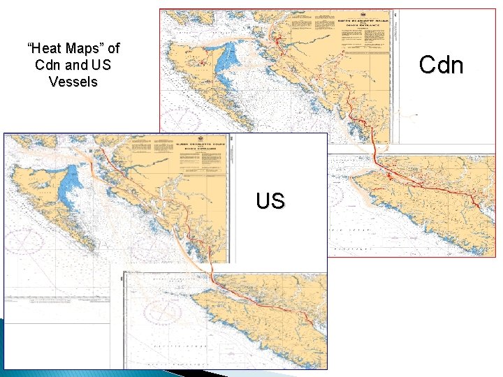 “Heat Maps” of Cdn and US Vessels Cdn US 