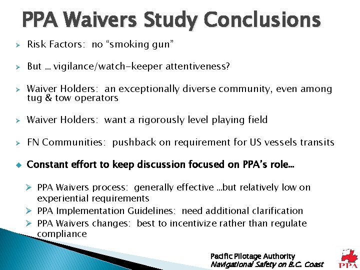 PPA Waivers Study Conclusions Ø Risk Factors: no “smoking gun” Ø But … vigilance/watch-keeper