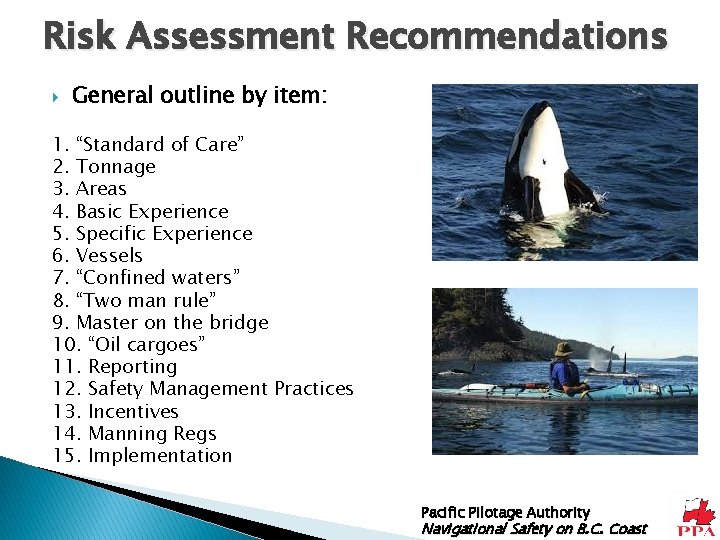 Risk Assessment Recommendations General outline by item: 1. “Standard of Care” 2. Tonnage 3.
