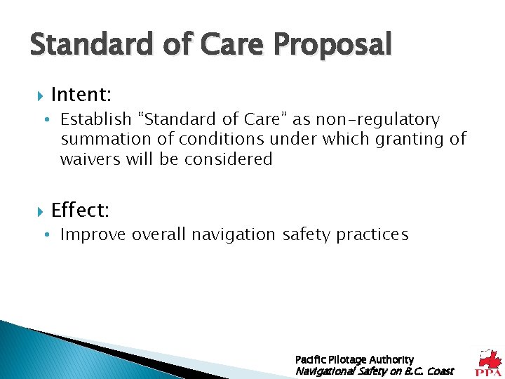 Standard of Care Proposal Intent: • Establish “Standard of Care” as non-regulatory summation of