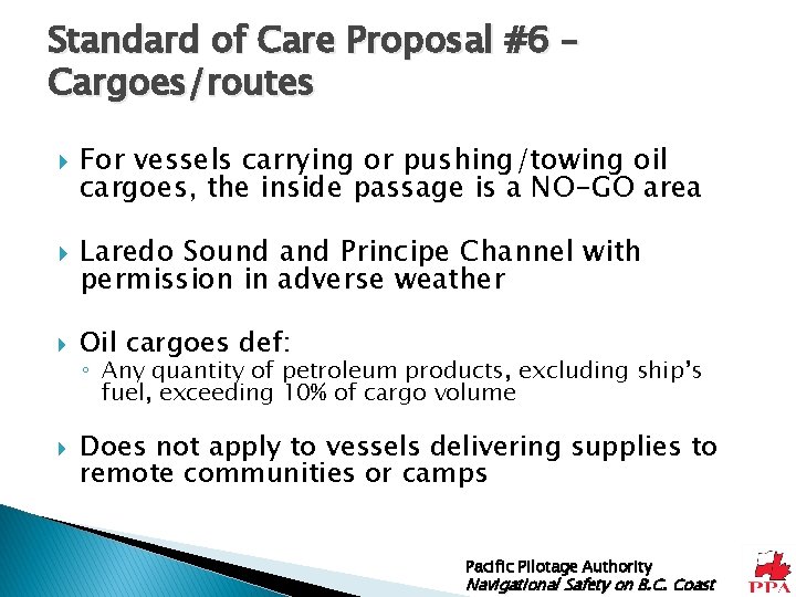Standard of Care Proposal #6 – Cargoes/routes For vessels carrying or pushing/towing oil cargoes, Standard of Care Proposal #6 – Cargoes/routes For vessels carrying or pushing/towing oil cargoes,