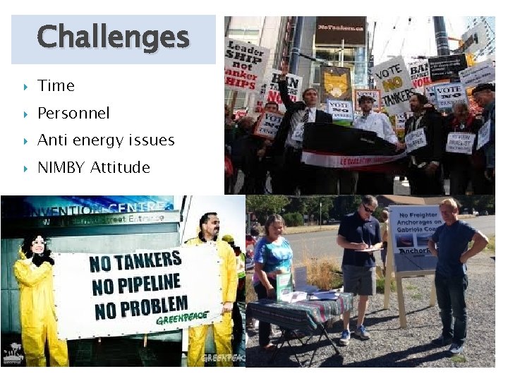 Challenges Time Personnel Anti energy issues NIMBY Attitude 