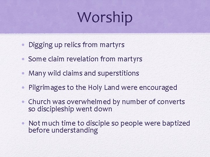 Worship • Digging up relics from martyrs • Some claim revelation from martyrs •