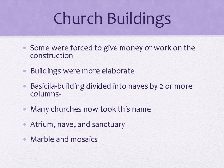 Church Buildings • Some were forced to give money or work on the construction