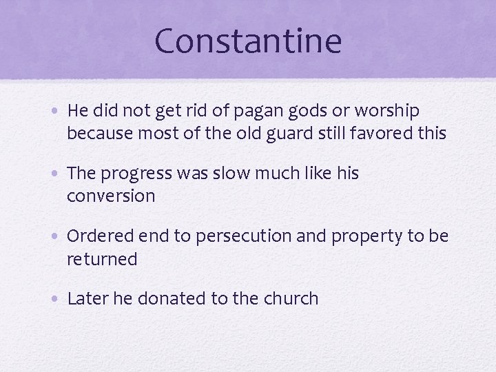Constantine • He did not get rid of pagan gods or worship because most