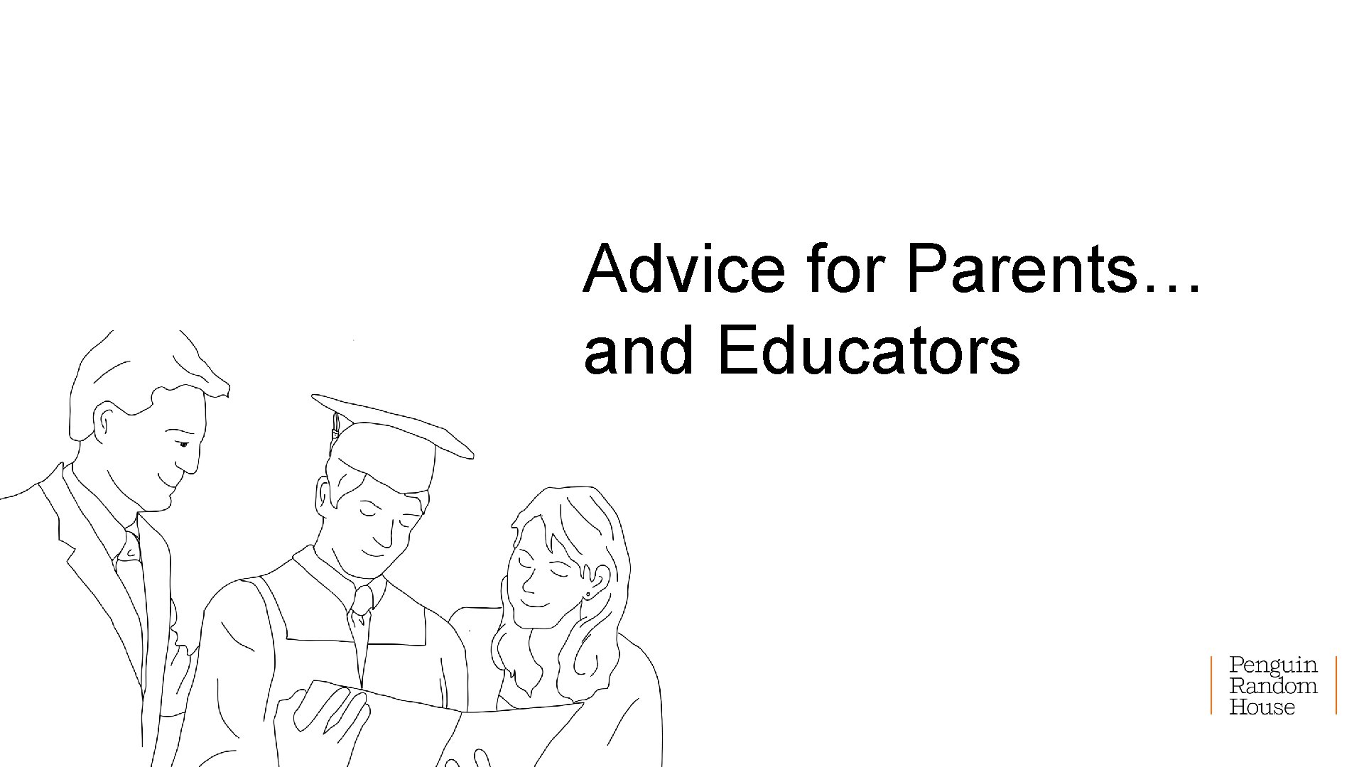 Advice for Parents… and Educators 