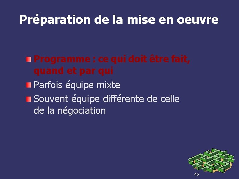 Préparation de la mise en oeuvre Programme : ce qui doit être fait, quand