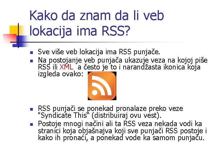 Kako da znam da li veb lokacija ima RSS? n n Sve više veb