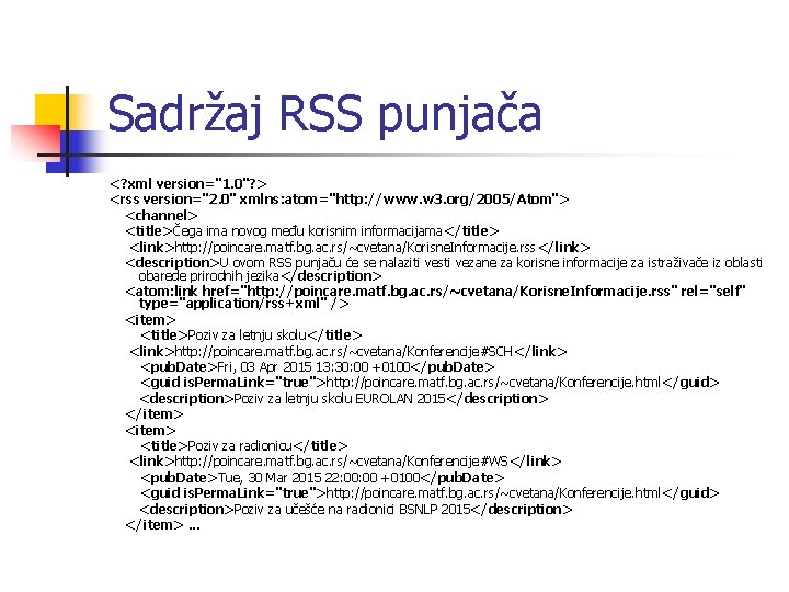 Sadržaj RSS punjača <? xml version="1. 0"? > <rss version="2. 0" xmlns: atom="http: //www.